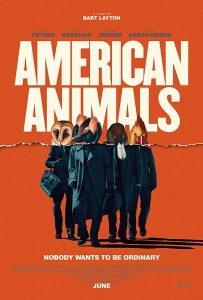 ดูหนังอนไลน์ American Animals (2018) รวมกันปล้น อย่าให้ใครจับได้ พากย์ไทย เต็มเรื่อง HD เสียงไทยมาสเตอร์ ดูหนังผ่านมือถือภาพชัด ดูหนังฟรี