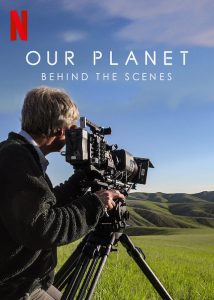 Our Planet Behind the Scenes (2019) เบื้องหลังโลกของเรา สารคดี NETFLIX