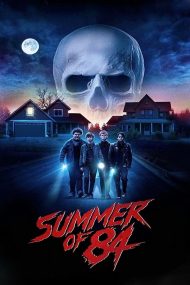 ดูหนังออนไลน์ฟรี หนังฝรั่ง Summer Of 84 (2018) มาสเตอร์ HD เต็มเรื่อง