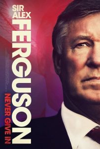 ดูหนังฟรีออนไลน์ Sir Alex Ferguson: Never Give In (2021) เซอร์อเล็กซ์ เฟอร์กูสัน: ไม่มีวันแพ้ HD ซับไทย