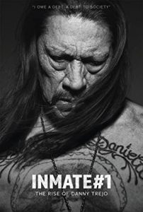 Inmate #1: The Rise of Danny Trejo (2019) นักโทษหมายเลขหนึ่ง เส้นทางชีวิตของแดนนี่ เทรโฮ