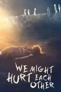 ดูหนัง We Might Hurt Each Other (2022)