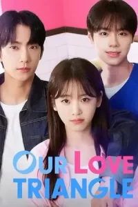 ดูซีรี่ย์ออนไลน์ Our Love Triangle (2024)