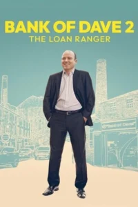 ดูหนังออนไลน์ฟรี Bank of Dave 2: The Loan Ranger (2025)